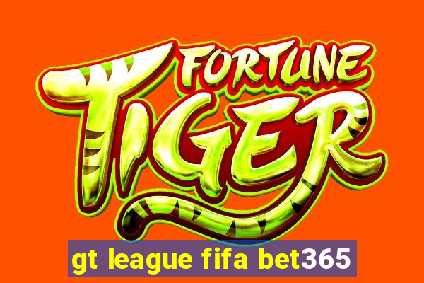 gt league fifa bet365